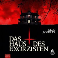 Das Haus des Exorzisten - Nick Roberts - audiobook