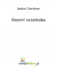Śmierć urzędnika - Anton Czechow - ebook