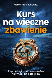 Kurs na wieczne zbawienie - Marek Pietrachowicz - ebook