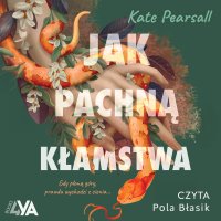 Jak pachną kłamstwa - Kate Pearsall - audiobook