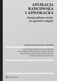 Aplikacja radcowska i adwokacka. Kompendium wiedzy na egzamin wstępny - Sylwia Chlipała - ebook