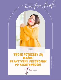 Twoje potrzeby są ważne. Praktyczny poradnik po asertywności - Dorota Jaworska - ebook