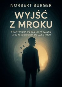 wyjść z mroku - Norbert Burger - ebook