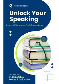 Unlock Your Speaking:  Essential Ukrainian-English Vocabulary - Nataliia Naddur - ebook