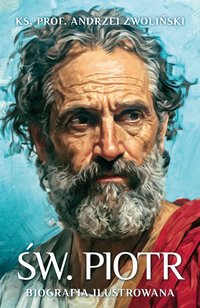 Św. Piotr. Biografia ilustrowana - Andrzej Zwoliński - ebook