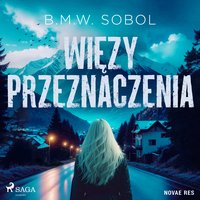 Więzy przeznaczenia - B.M.W. Sobol - audiobook