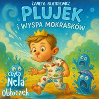 Plujek i Wyspa Mokrasków - Żaneta Blatkiewicz - audiobook