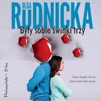 Były sobie świnki trzy - Olga Rudnicka - audiobook