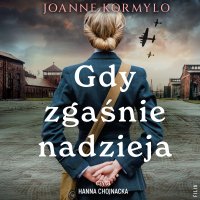 Gdy zgaśnie nadzieja - Joanne Kormylo - audiobook