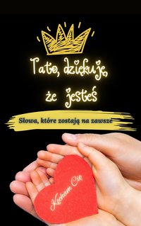 Tato, dziękuję, że jesteś —  Słowa, które zostają na zawsze - Aleksandra Smokowska - ebook