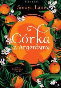 Córka z Argentyny - Soraya Lane - ebook