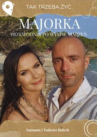 Majorka - Przewodnik Po Wyspie Marzeń - Samanta Bolcek - ebook
