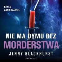 Nie ma dymu bez morderstwa - Jenny Blackhurst - audiobook