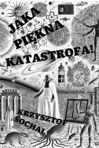 Jaka piękna katastrofa! - Krzysztof Sochal - ebook