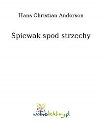 Śpiewak spod strzechy - Hans Christian Andersen - ebook