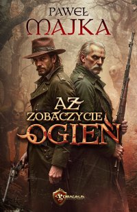 Aż zobaczycie ogień - Paweł Majka - ebook