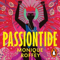 Passiontide - Monique Roffey - audiobook