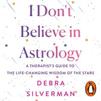I Don't Believe in Astrology - Debra Silverman - audiobook