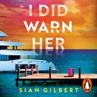 I Did Warn Her - Sian Gilbert - audiobook