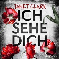 Ich sehe dich - Janet Clark - audiobook