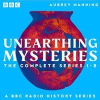 Unearthing Mysteries: The Complete Series 1-8 - Aubrey Manning - audiobook