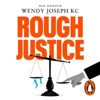 Rough Justice - Her Honour Wendy Joseph KC - audiobook