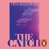 Catch - Yrsa Daley-Ward - audiobook