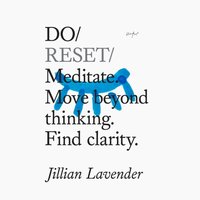 Do Reset - Meditate. Move beyond thinking. Find clarity - Jillian Lavender - audiobook