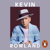 Bless Me Father - Kevin Rowland - audiobook