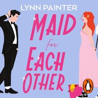 Maid For Each Other - Lynn Painter - audiobook