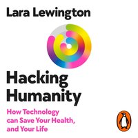 Hacking Humanity - Lara Lewington - audiobook
