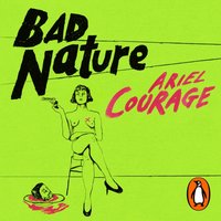 Bad Nature - Ariel Courage - audiobook