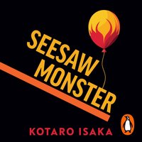 Seesaw Monster - Kotaro Isaka - audiobook