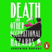 Death and Other Occupational Hazards - Veronika Dapunt - audiobook