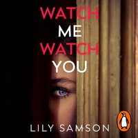 Watch Me Watch You - Lily Samson - audiobook