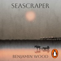 Seascraper - Benjamin Wood - audiobook