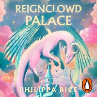 Reignclowd Palace - Philippa Rice - audiobook