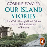 Our Island Stories - Corinne Fowler - audiobook