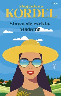 Słowo się rzekło, Madame - Magdalena Kordel - ebook