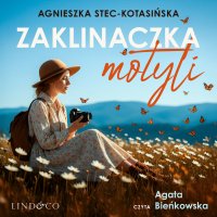 Zaklinaczka motyli - Agnieszka Stec-Kotasińska - audiobook