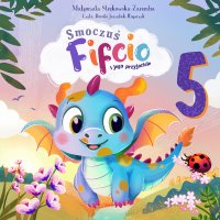 Smoczuś Fifcio i jego przyjaciele. Część 5 - Małgorzata Strękowska-Zaremba - audiobook
