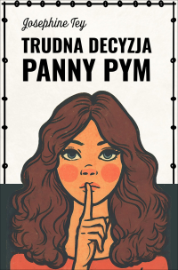 Trudna decyzja panny Pym - Josephine Tey - ebook