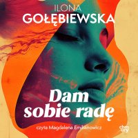 Dam sobie radę - Ilona Gołębiewska - audiobook