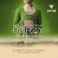 Kochankowie Burzy. Tom 11. Dopóki jest nadzieja - Elżbieta Gizela Erban - audiobook