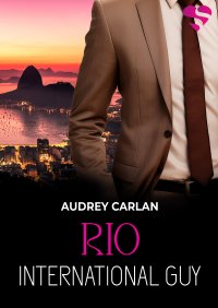 Rio. International Guy. Tom 11 - Audrey Carlan - ebook
