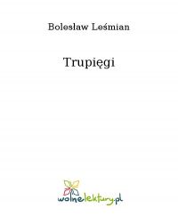 Trupięgi - Bolesław Leśmian - ebook