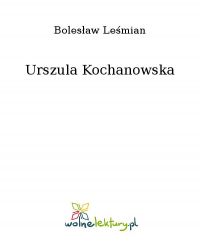 Urszula Kochanowska - Bolesław Leśmian - ebook