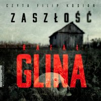 Zaszłość - Rafał Glina - audiobook