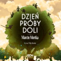 Dzień próby Doli - Marcin Mortka - audiobook