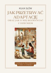 Adaptacja dziecka w przedszkole - Pamela Górska - ebook